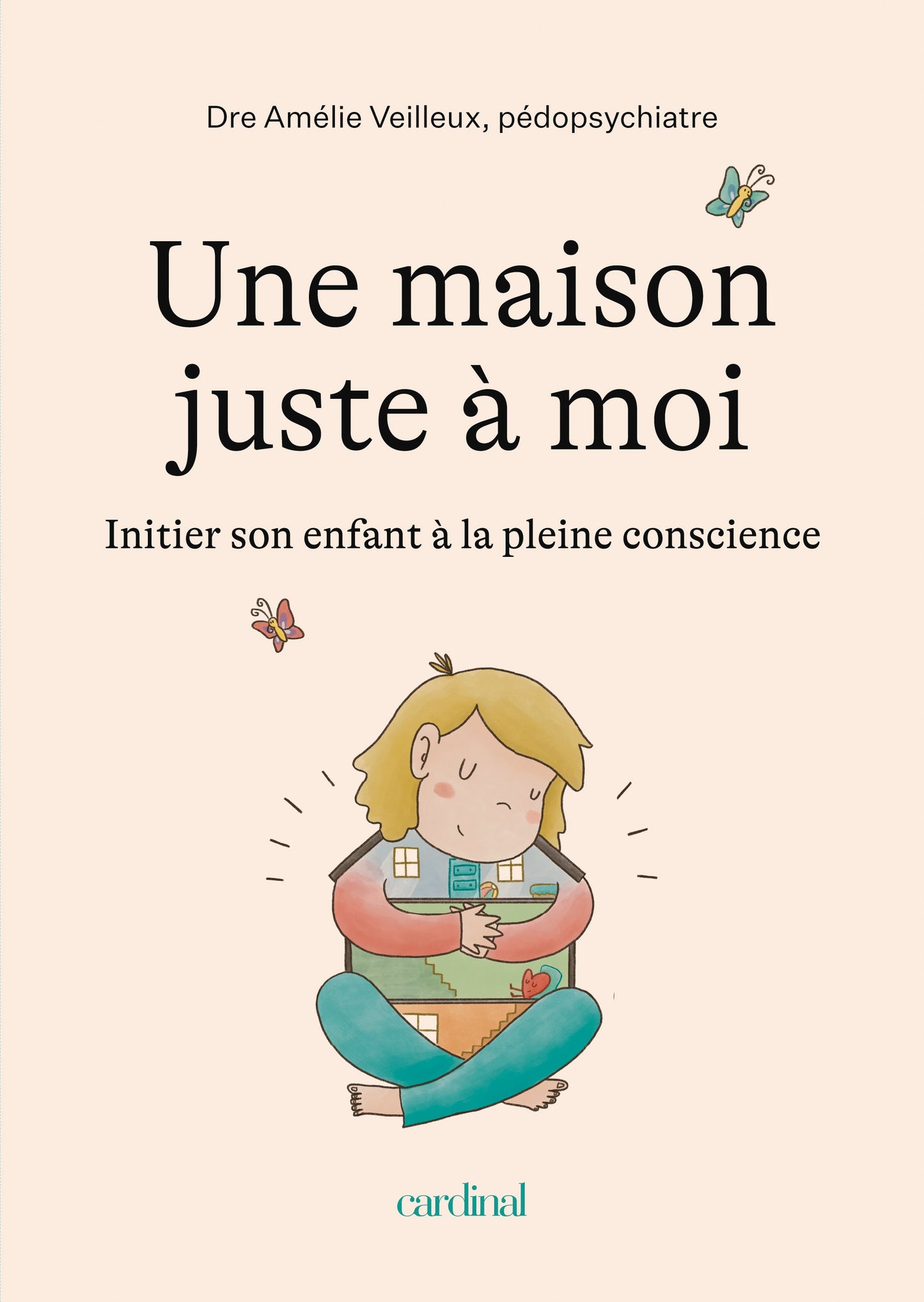 A house just for me. Introduce your child to mindfulness