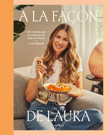 Laura's way. 100 recipes from the creator of Dash of Honey [PAPER]