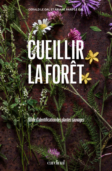 Harvest the forest. Wild Plant Identification Guide – Éditions