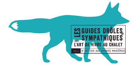 Guides drôles et sympathiques (Les) : L'art de vivre au chalet, T.01 [NUMÉRIQUE]